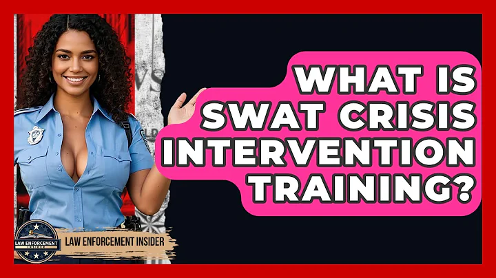 What Is SWAT Crisis Intervention Training? - Law Enforcement Insider