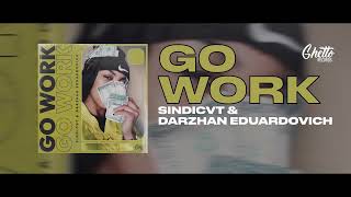 SINDICVT & Darzhan Eduardovich - Go Work Resimi