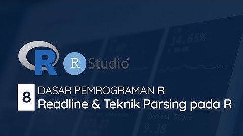 #8 Readline dan Teknik Parsing pada Bahasa Pemrograman R | DASAR PEMROGRAMAN R