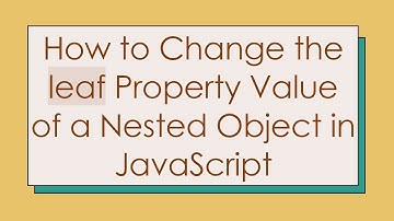 How to Change the leaf Property Value of a Nested Object in JavaScript