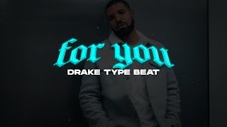 [FREE] Drake Type Beat x RnB Type Beat - FOR YOU