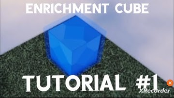 Enrichment cube (tutorial # 1)|Cubination /roblox