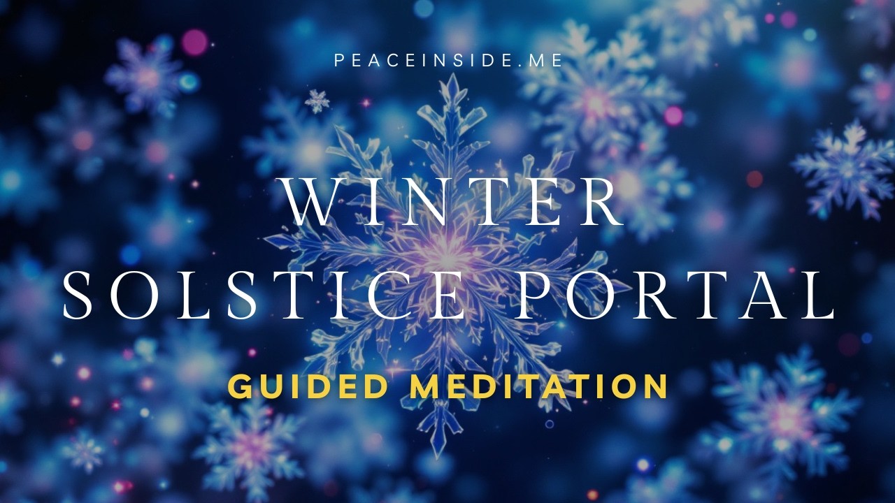 💙 2025 Winter Solstice Guided Meditation 🌀 Release 2025 & Manifest Your ...