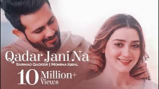 Qadar Jani Na | Sarmad Qadeer | Momina Iqbal | Hashir Anwar|  Video