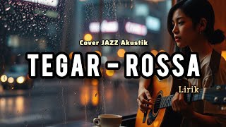 Tegar - Jazz Akustik   Lirik | Cassava Project