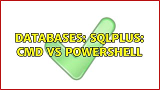Databases: SQLPlus: Cmd vs PowerShell