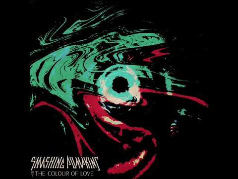 The Smashing Pumpkins - The Colour Of Love