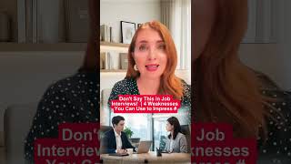Don't Say This in Job Interviews! 🚫 4 Weaknesses You Can Use to Impre