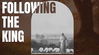 Easter Sunday: Following The King The Resurrection Changes Everything