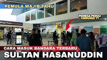 CARA MASUK BANDARA SULTAN HASANUDDIN MAKASSAR TERBARU, PEMULA WAJIB TAHU - Cak Hanto