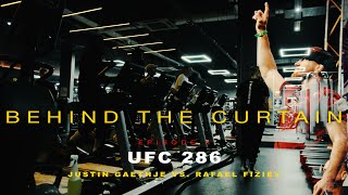 BEHIND THE CURTAIN - EPISODE 3 (UFC 286 Justin Gaethje vs. Rafael Fiziev)