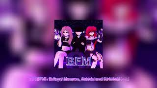 BFM - Britney Manson, Asteria and Kets4eki (Sped Up) Resimi