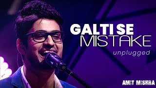 Galti Se Mistake Unplugged  | Amit Mishra | Sound Waves
