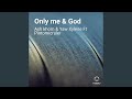 Only me & God