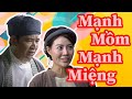 Mạnh Mồm Mạnh Miệng Full HD | Phim Hài Quang Tèo, Thanh Hương Mới Nhất 2023