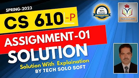 CS610P ASSIGNMENT 1 SOLUTION 2023 || CS610P Assignment No. 01 Solution Spring 2023 100% Correct