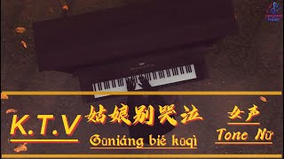 Download Lagu KARAOKE•【 GU NIANG BIE KU QI 】姑娘别哭泣•Tone Nữ •NoVocal卡拉OK MP3