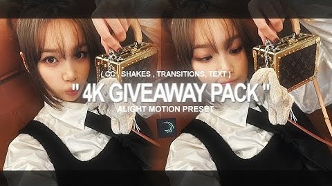 4k giveaway pack Alight motion ( Coloring + shakes +transition +text )