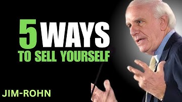 5 Proven Ways to Sell Yourself Even If You Fear Rejection - (Jim Rohn Motivation)