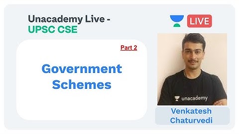 Government Schemes for UPSC 2020 Part 2 by Venkatesh Chaturvedi