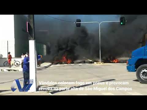 Vândalos colocam fogo em pneus e provocam revolta na parte alta de São Miguel dos Campos