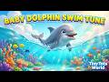 Baby Dolphin Swim Tune 🐬🌊 | Fun Ocean Song for Kids | Swim, Dance &amp; Learn Together