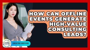 How Can Offline Events Generate High-value Consulting Leads? - Consulting Career Hub