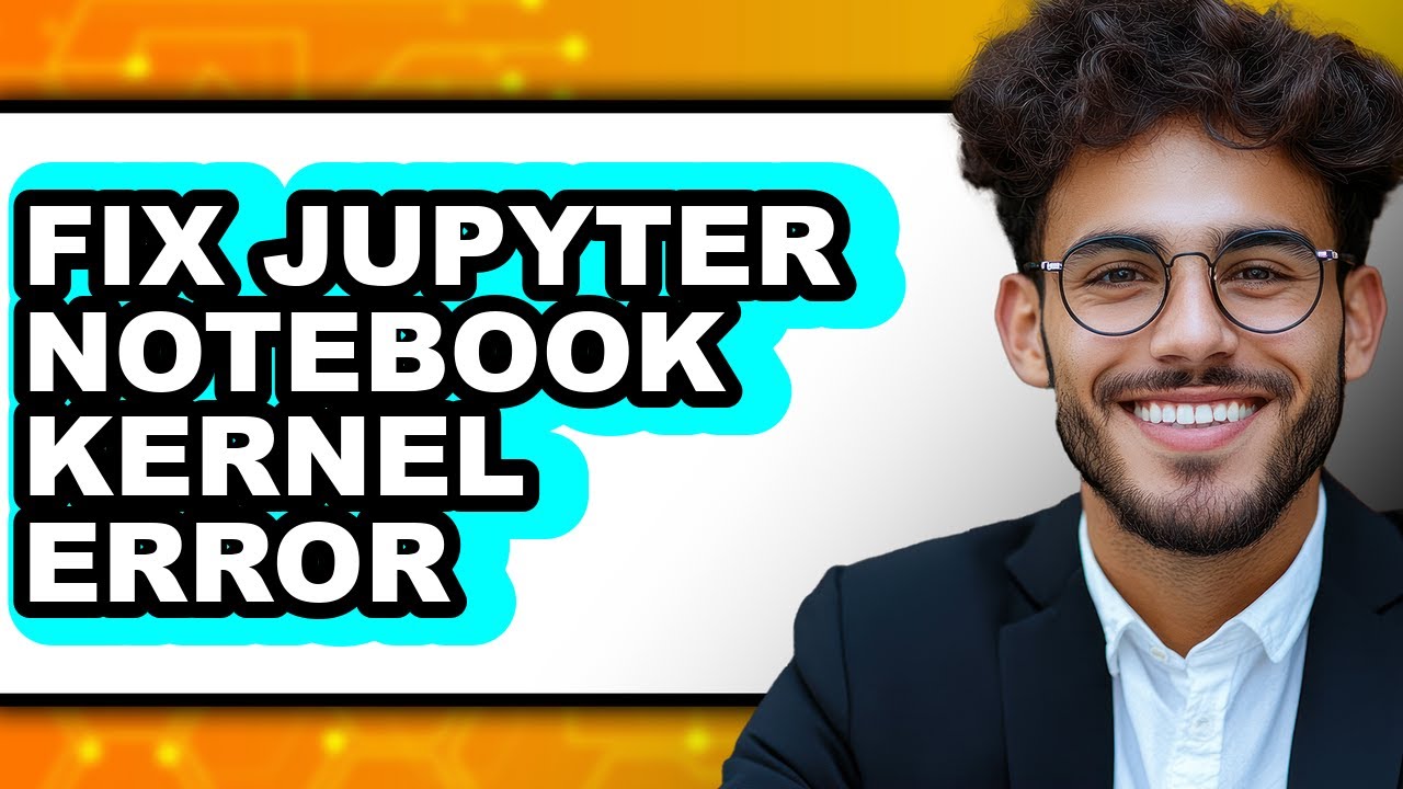How to Fix Jupyter Notebook Kernel Error - Full Guide - YouTube