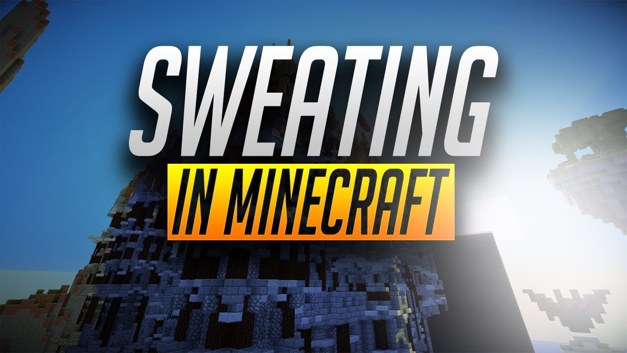 sweating in minecraft YouTube