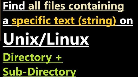 Find all files containing a specific string on Unix