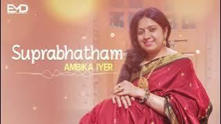 Suprabhatham Keerthanam | Devotional Song | Ambika Iyer
