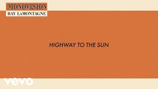 Video thumbnail of "Ray LaMontagne - Highway to the Sun (Lyric Video)"