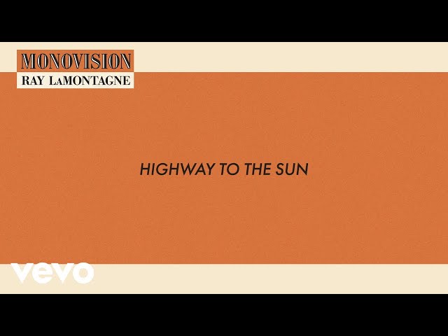 RAY LAMONTAGNE - Highway To The Sun