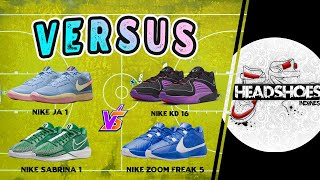 VERSUS: Nike Ja 1 VS Nike KD 16 1 VS Nike Sabrina 1 VS Nike Zoom Freak 5