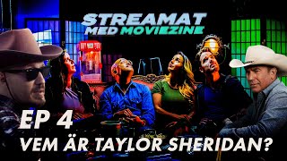 Streamat med MovieZine - Avsnitt 4 - Vem är Taylor Sheridan?