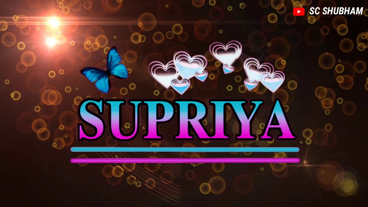Supriya name WhatsApp sutats video SC SHUBHAM | Video, Names, Neon signs