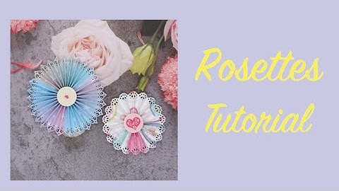 Rosettes Tutorial 💖