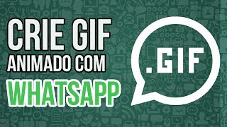 Como Criar GIFS Animados no WhatsApp Android e iOS 