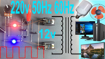 DIY inverter circuit DC 12v to AC 220v 50Hz 60Hz  Square wave  Iron transformer
