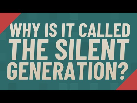 فيديو: لماذا يسمى التقليديون الجيل الصامت؟