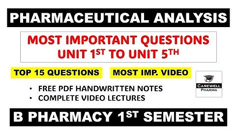 Pharmaceutical Analysis 1st Semester Important Questions | pharmaceutical analysis | Carewell Pharma