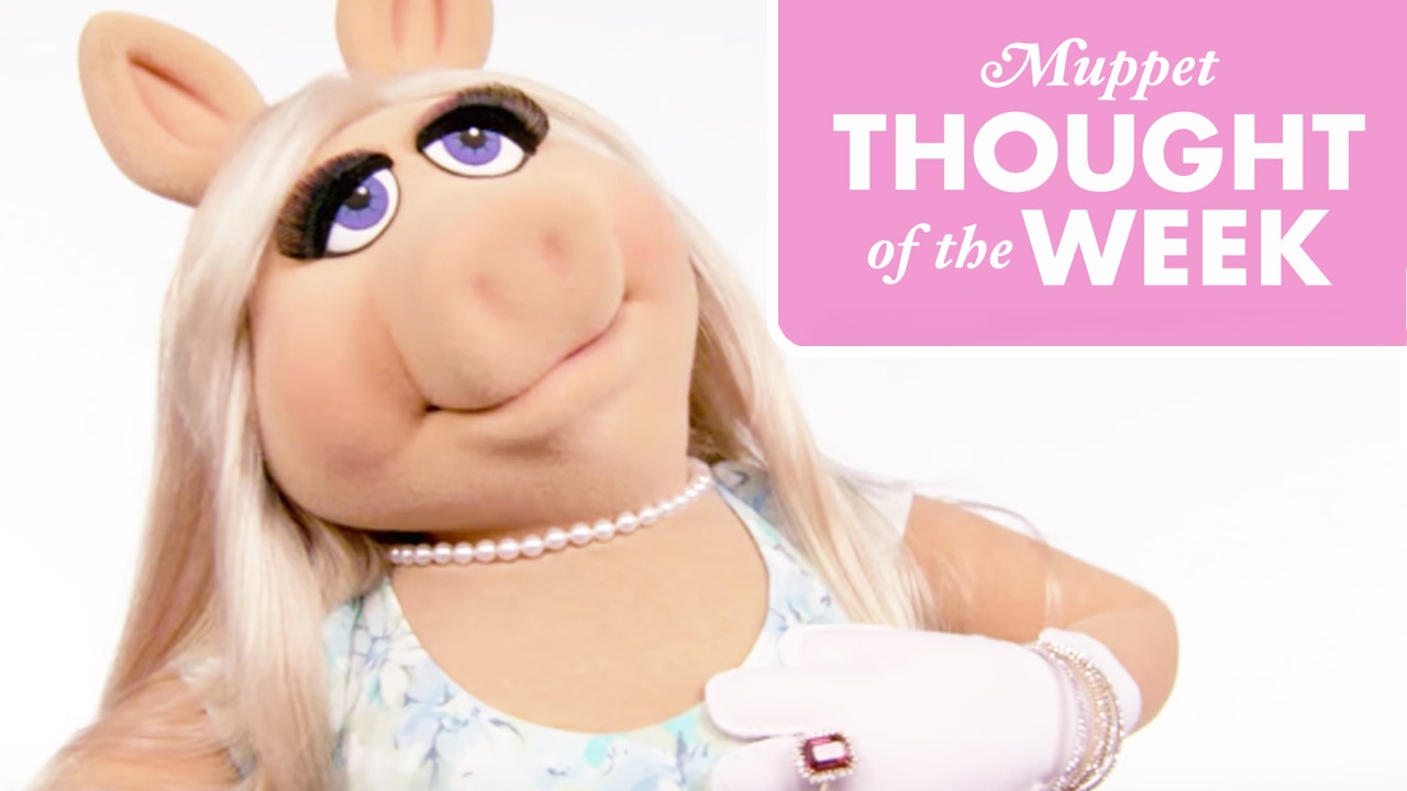 Miss Piggy Muppet Thought of the Week