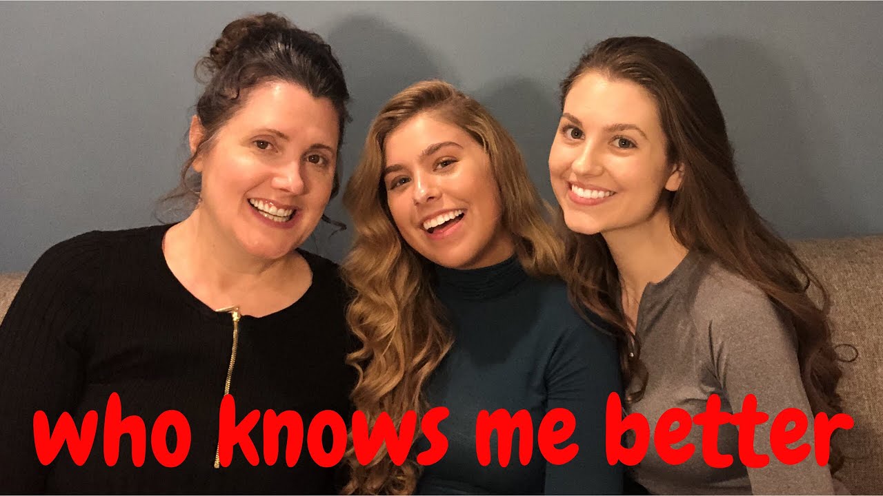 Sister Vs. Mom: Who Knows Me Better?