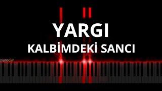 Yargı Müzikleri - Kalbimdeki Sancı (Piano Cover) Resimi