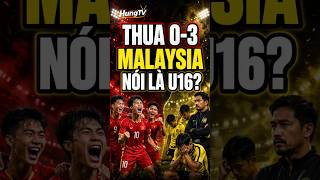 Malaysia Thua 0-3 Rồi Nói Là U16