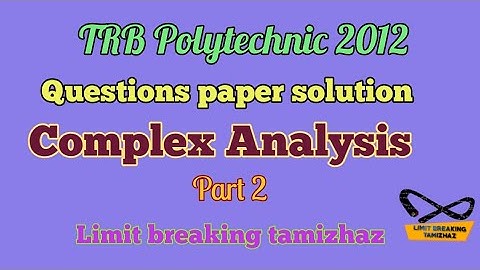 TRB Polytechnic complex analysis question paper solution | 2012 | Part ll | Limit breaking tamizhaz