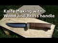 Knife Making with Wood and Brass Handle