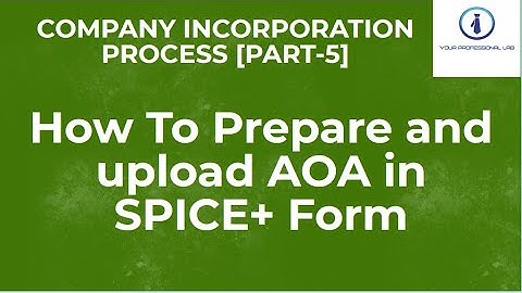 Company Incorporation Process [PART-5] SPICE+ Form [Articles of Association - AOA] filing process