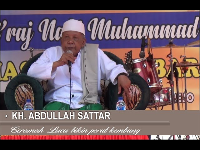 CERAMAH KH.SATTAR LUCU class=