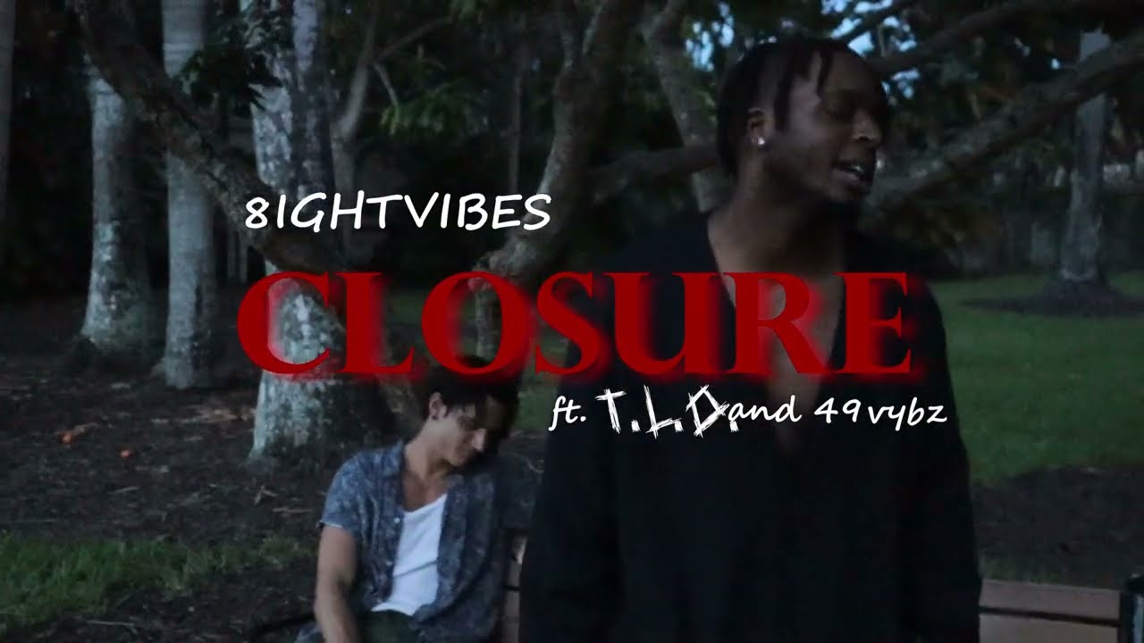8ightvibes, T.L.O, 49Vybz - Closure (Official Music Video)